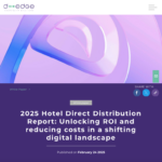 D-EDGE 2025 Hotel Distribution Report - Reknown